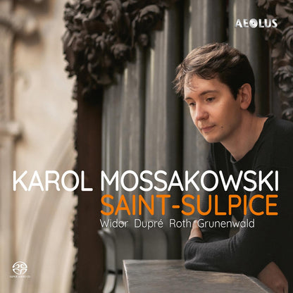 Karol Mossakowski: Saint-Sulpice: Widor/Dupré/Roth/Grunenwald