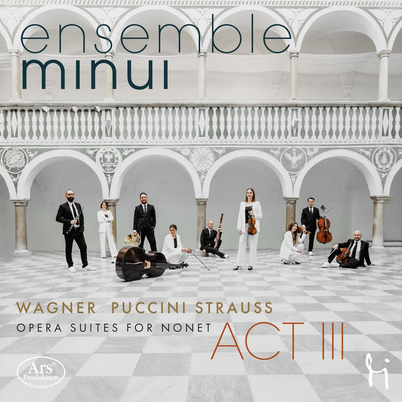 Wagner/Puccini/Strauss: Act III: Opera Suites for Nonet