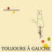 Toujours A Gauche