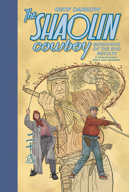 The Shaolin Cowboy: Beginning of the End Results - 21 Years of Blood, Sweat, and Chainsaws