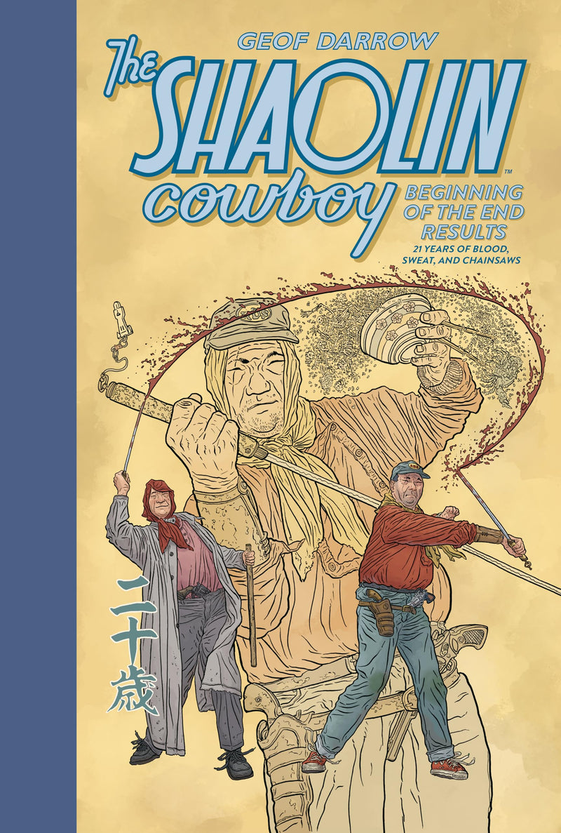 The Shaolin Cowboy: Beginning of the End Results - 21 Years of Blood, Sweat, and Chainsaws