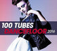 100 Dancefloor Hits 2016 / Various