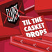Til the Casket Drops