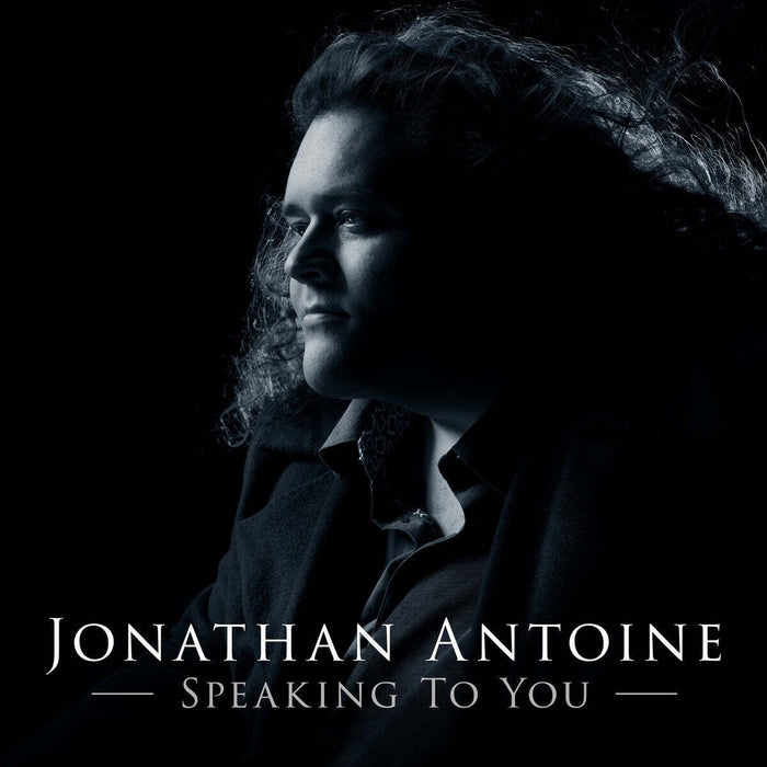 Jonathan Antoine: Speaking to You