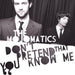 Don't Pretend That You Kn