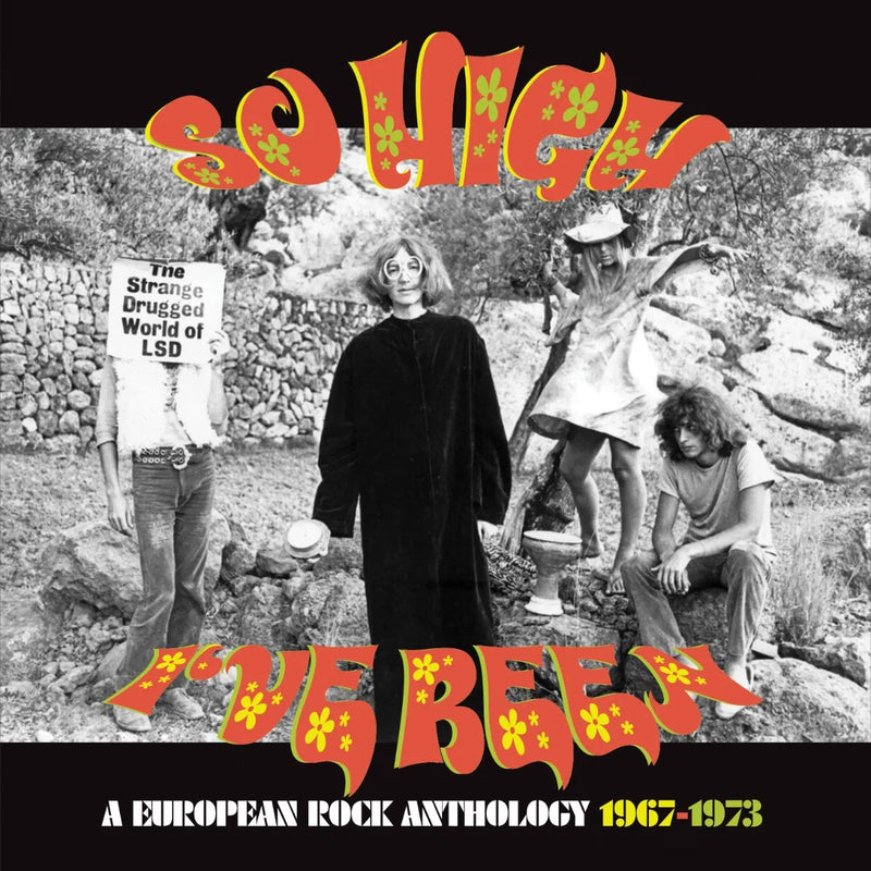 So High I've Been: A European Rock Anthology 1967-1973