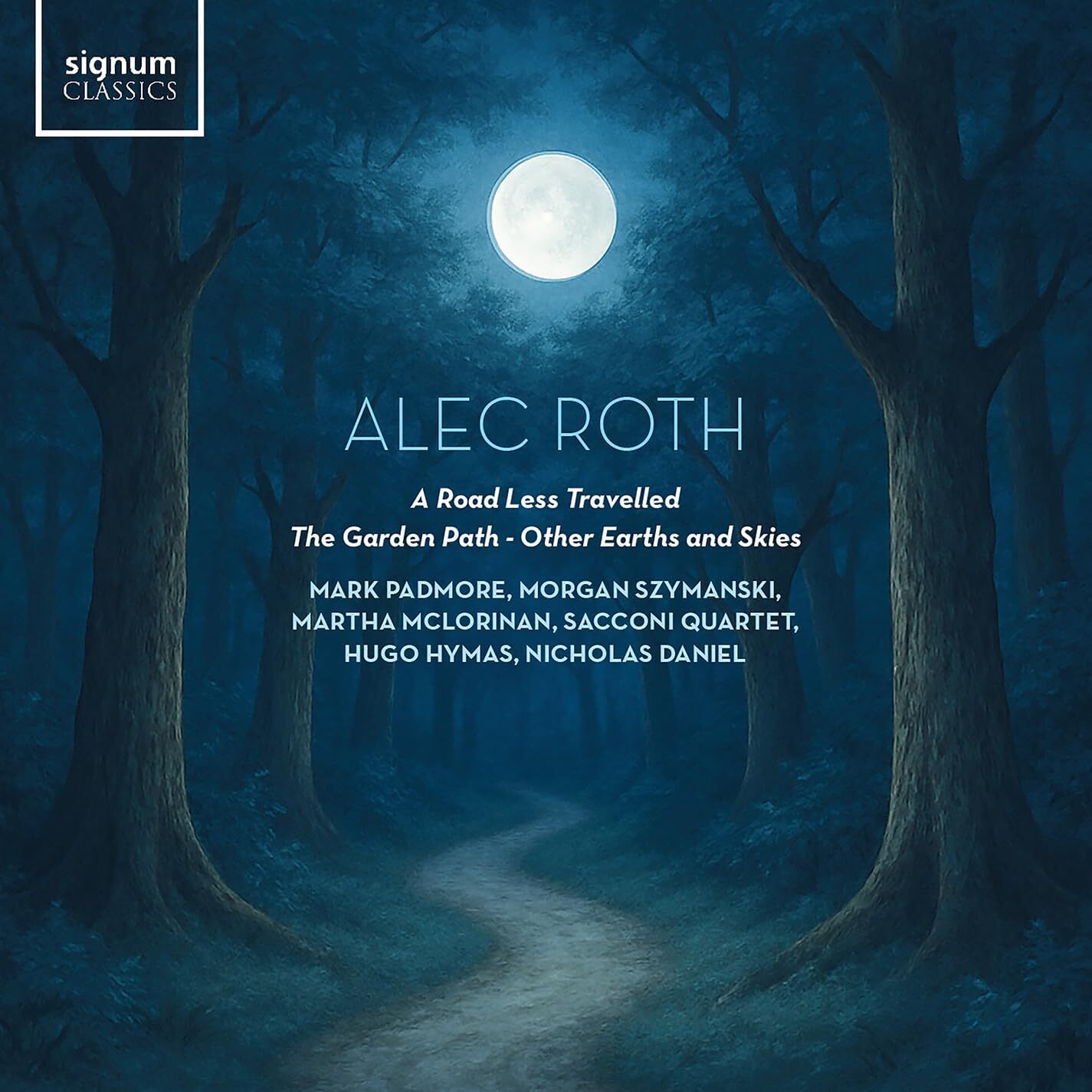 Alec Roth: A Road Less Travelled/The Garden Path/Other Earths...