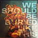 We Should Be Buried Like This (Orange Vinyl Lp)