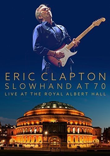 Eric Clapton: Slowhand at 70: Live at Royal Albert Hall