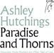 Paradise and Thorns: Gloucester Docks Revisited and Other Tales of Love