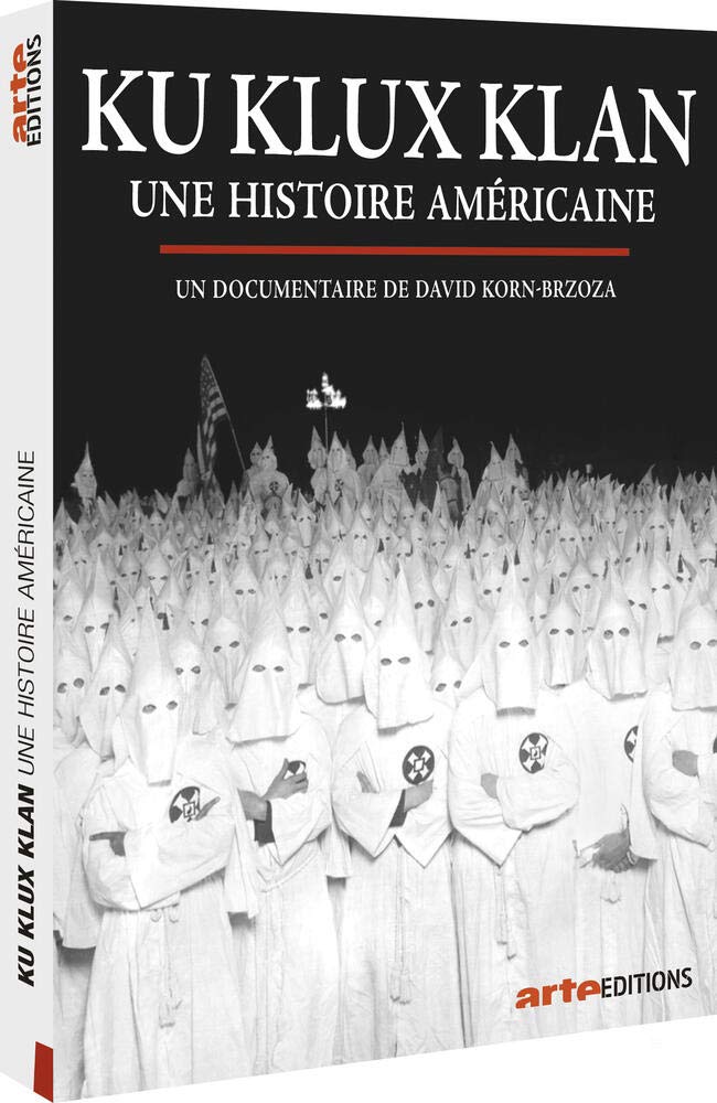 Ku Klux Klan Une Histoire Americaine