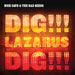 Nick Cave & Bad Seeds-Dig Lazarus Dig