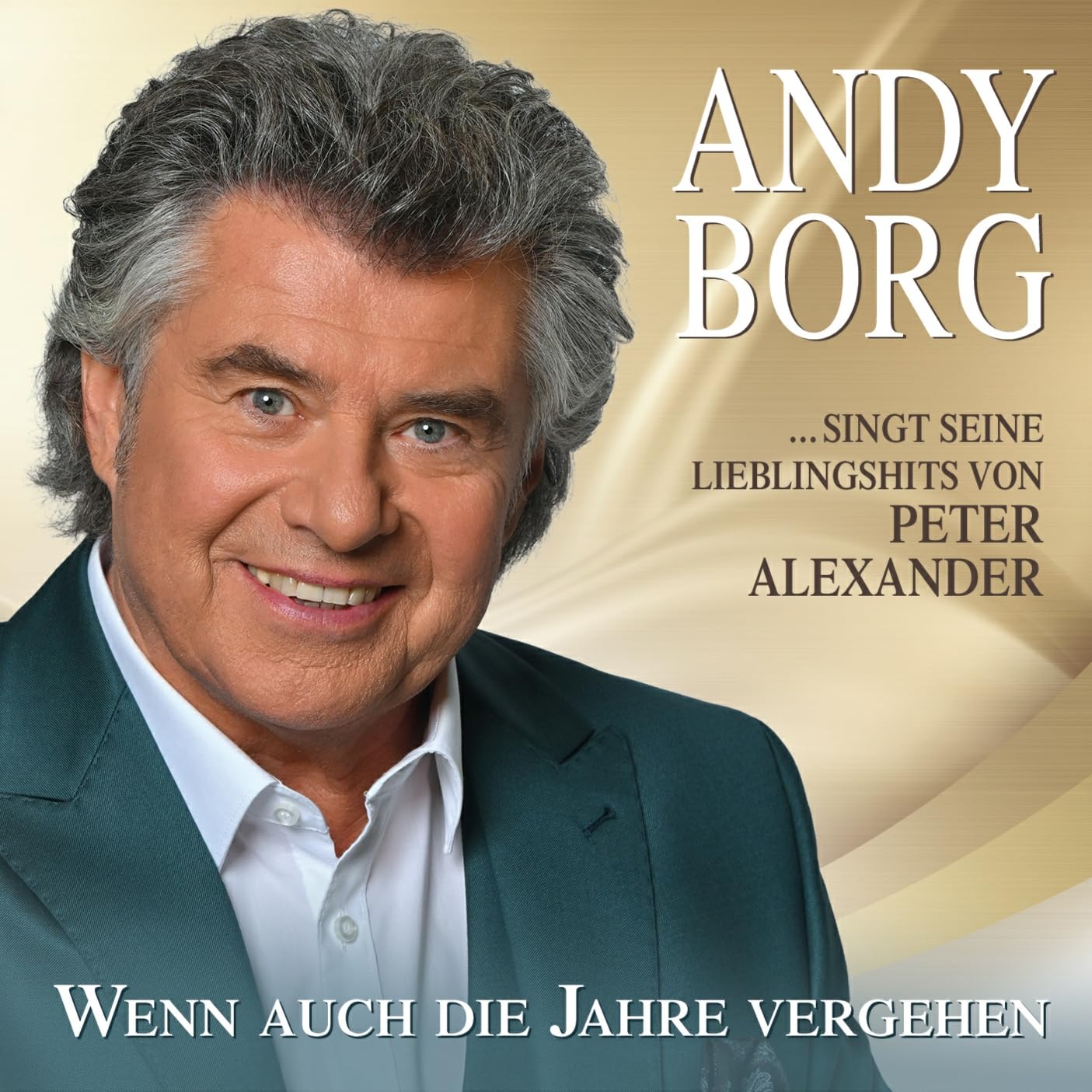 Andy Borg Singt Seine Lieblingslieder Von Peter Alexander - Folge 2: Wenn Auch Die Jahre Vergehen