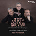 Art Nouveau: French Chamber Music Around 1900