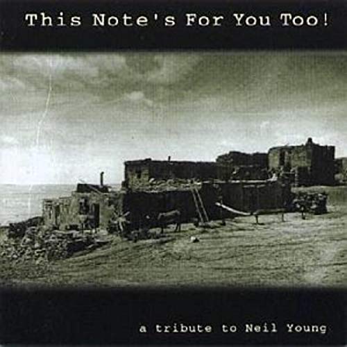 This Note's for You Too: Tribute to Neil Young