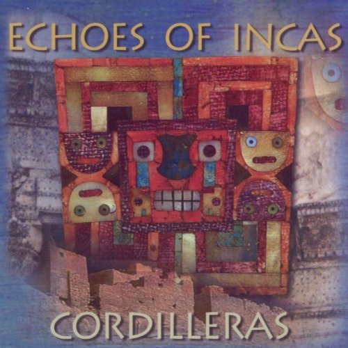Cordilleras - Echoes Of Incas