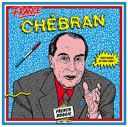 Chébran: French Boogie 1980-1984