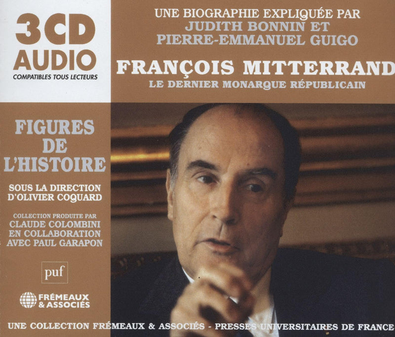 FranÃ§ois Mitterand: Le Dernier Monarque RÃ©pubilcain