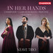 Chaminade/Clara Schumann/Pejacevic: Piano Trios: In Her Hands