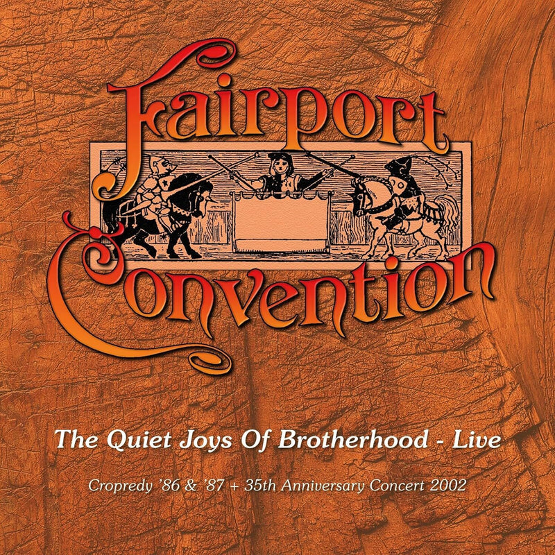 The Quiet Joys of Brotherhood - Live: Cropredy '86 & '87 + 35th Anniversary Concert 2002
