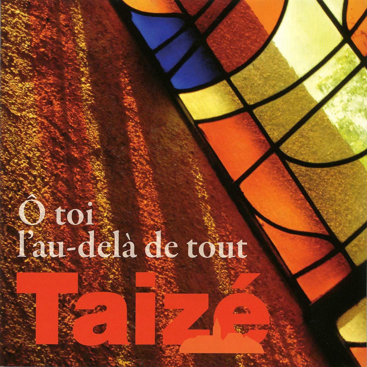 Taize: O Toi l´au-dela de tout