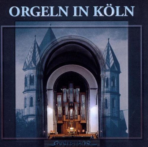 Organs of Cologne, The (Geffert, Ganz, Bonig, Mechler, Blum)