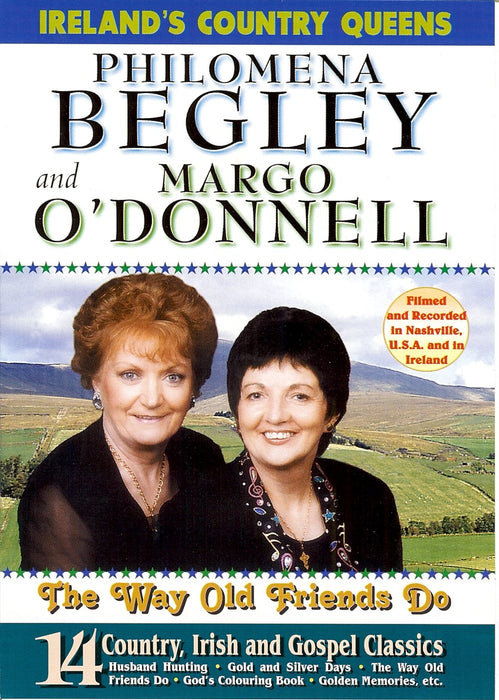 Philomena Begley & Margo O'Donnell - The Way Old Friends Do