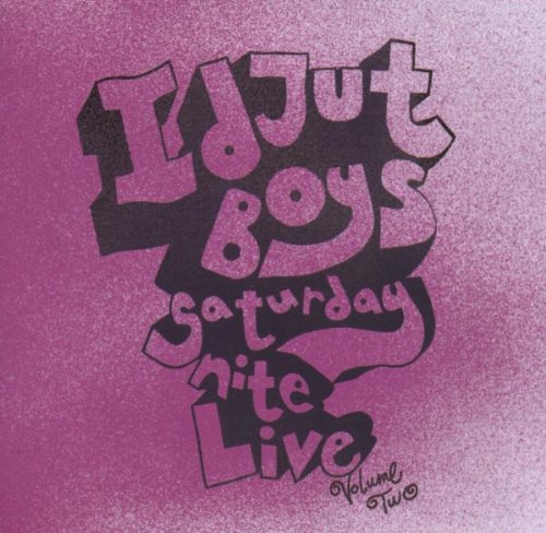 Idjut Boys-Sat.Nite Live 2