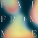 Far from me