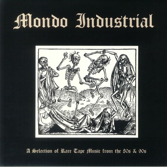 Mondo Industrial: A Selection Of Rare Tape Music From The 80s & 90s
