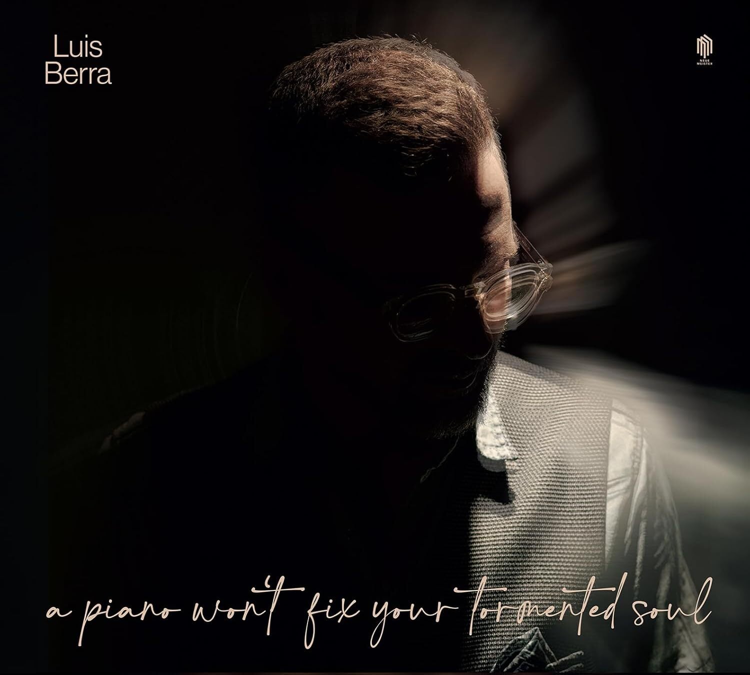 Luis Berra: A Piano Won't Fix Your Tormented Soul