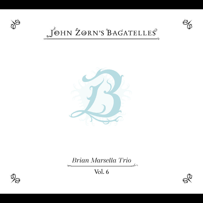 John Zorn: The Bagatelles Vol. 6