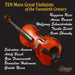 Ten More Great Violinists Of The Twentieth Century