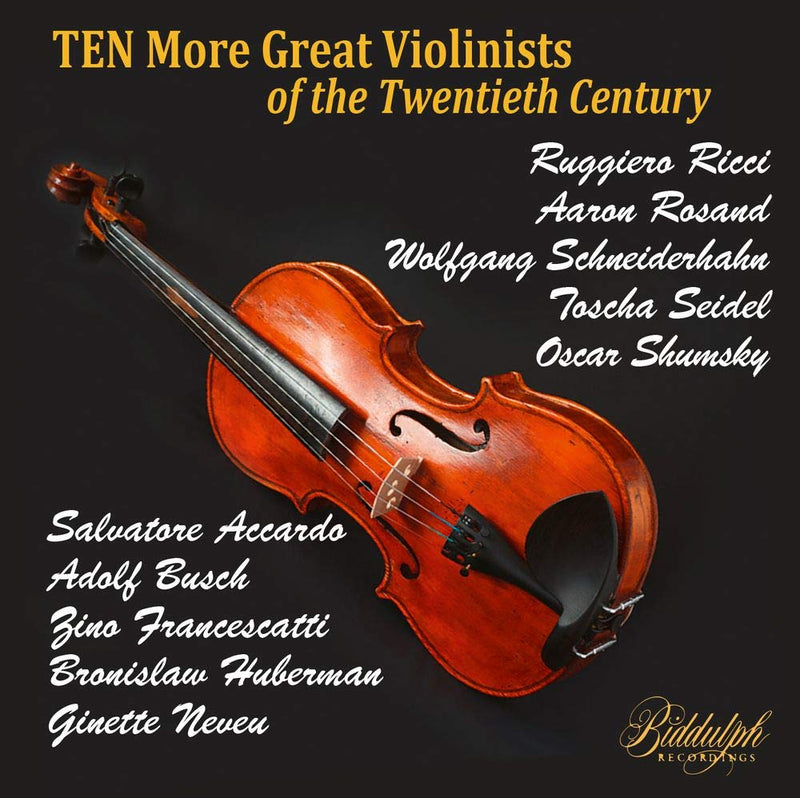 Ten More Great Violinists Of The Twentieth Century