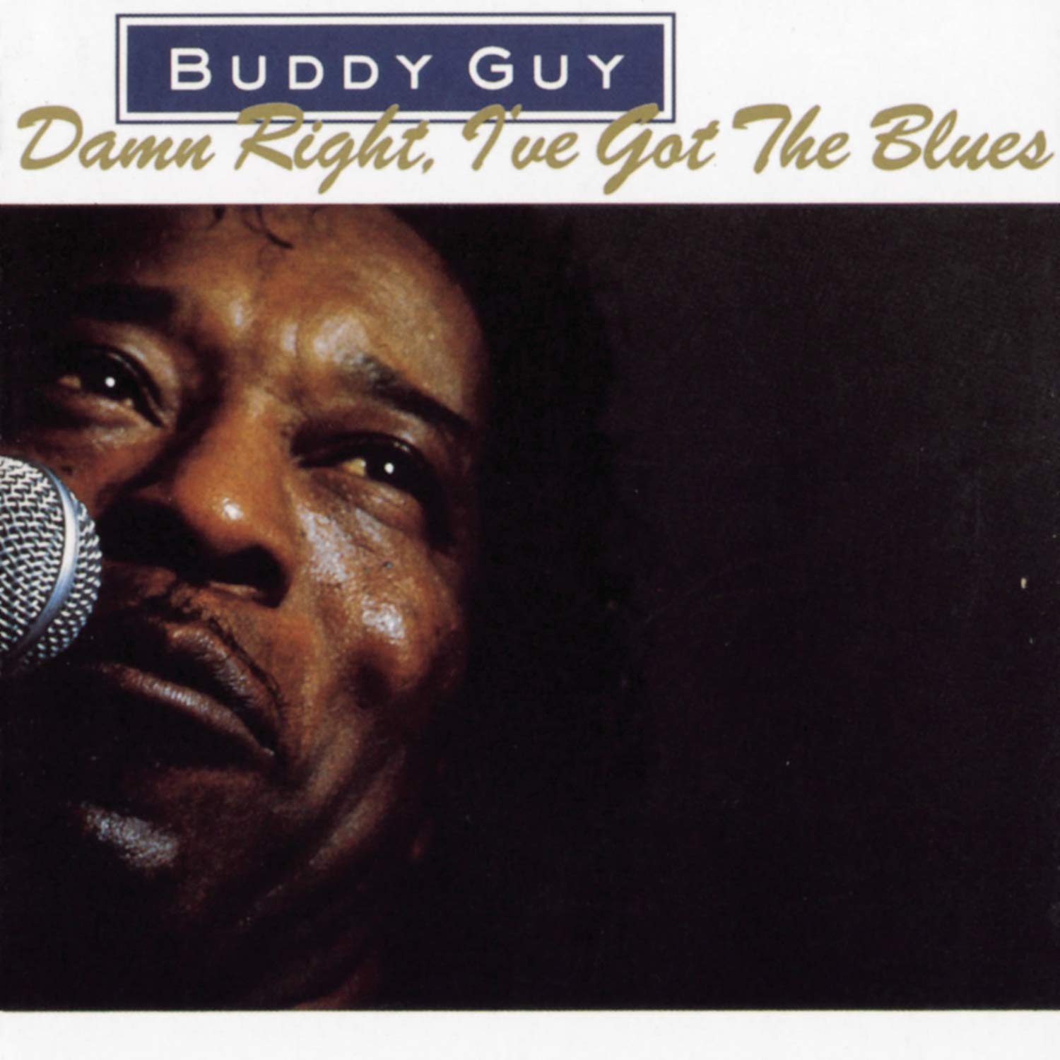 Damn Right, I`Ve Got The Blues