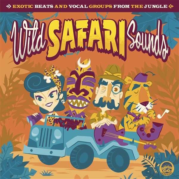 Wild Safari Sounds: Exotic Beats And Vocal Groups From The Jungle