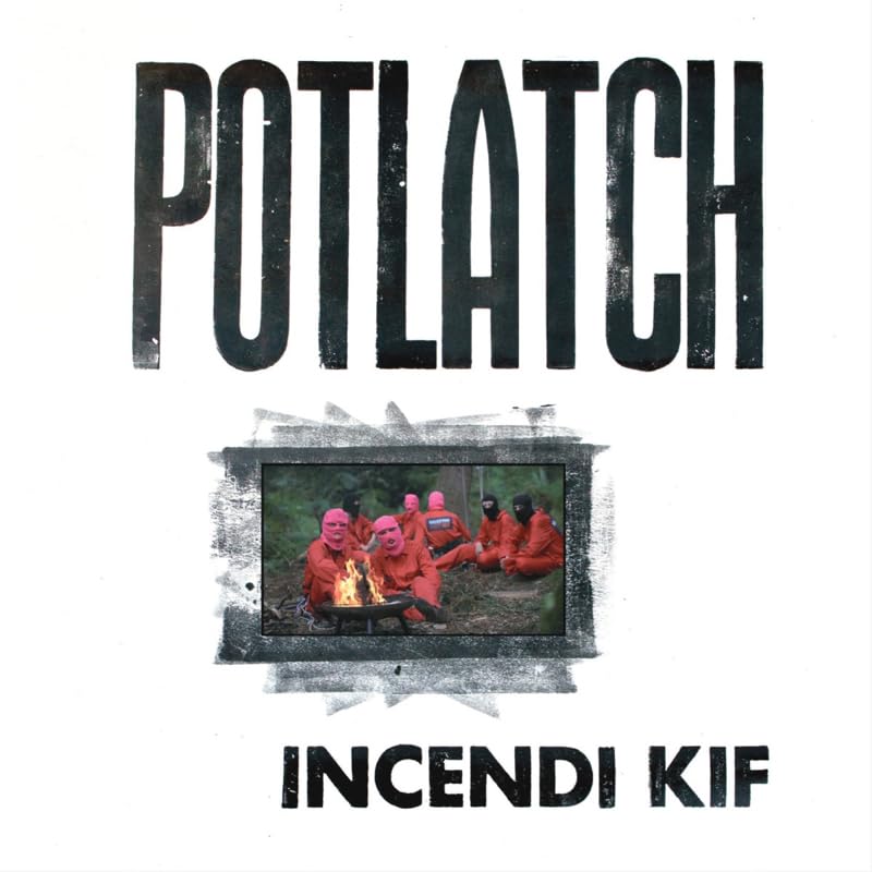 Incendi Kif - Potlatch