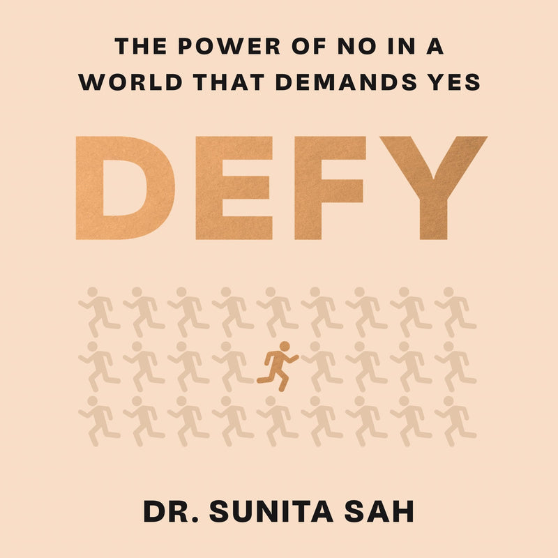 Defy: The Power of No in a World that Demands Yes