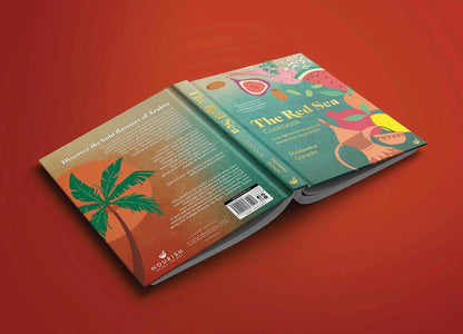 The Red Sea Cookbook: Over 100 family recipes and stories from Saudi Arabia