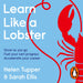 Learn Like a Lobster: Grow as you go, fuel your own progress, accelerate your career