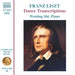 Franz Liszt: Dance Transcriptions