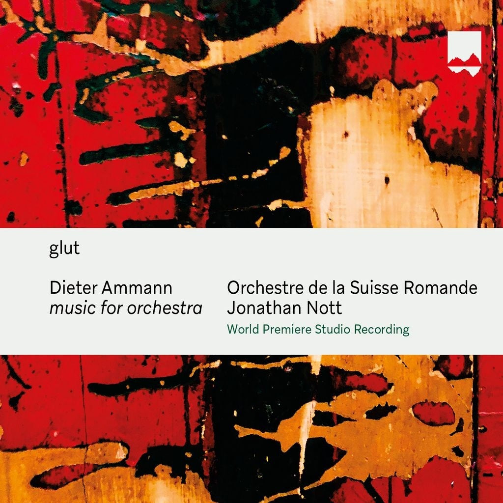 Dieter Ammann: Glut: Music for Orchestra