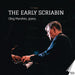 Oleg Marshev: The Early Scriabin
