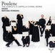 Poulenc: The Complete a Cappella Choral Works