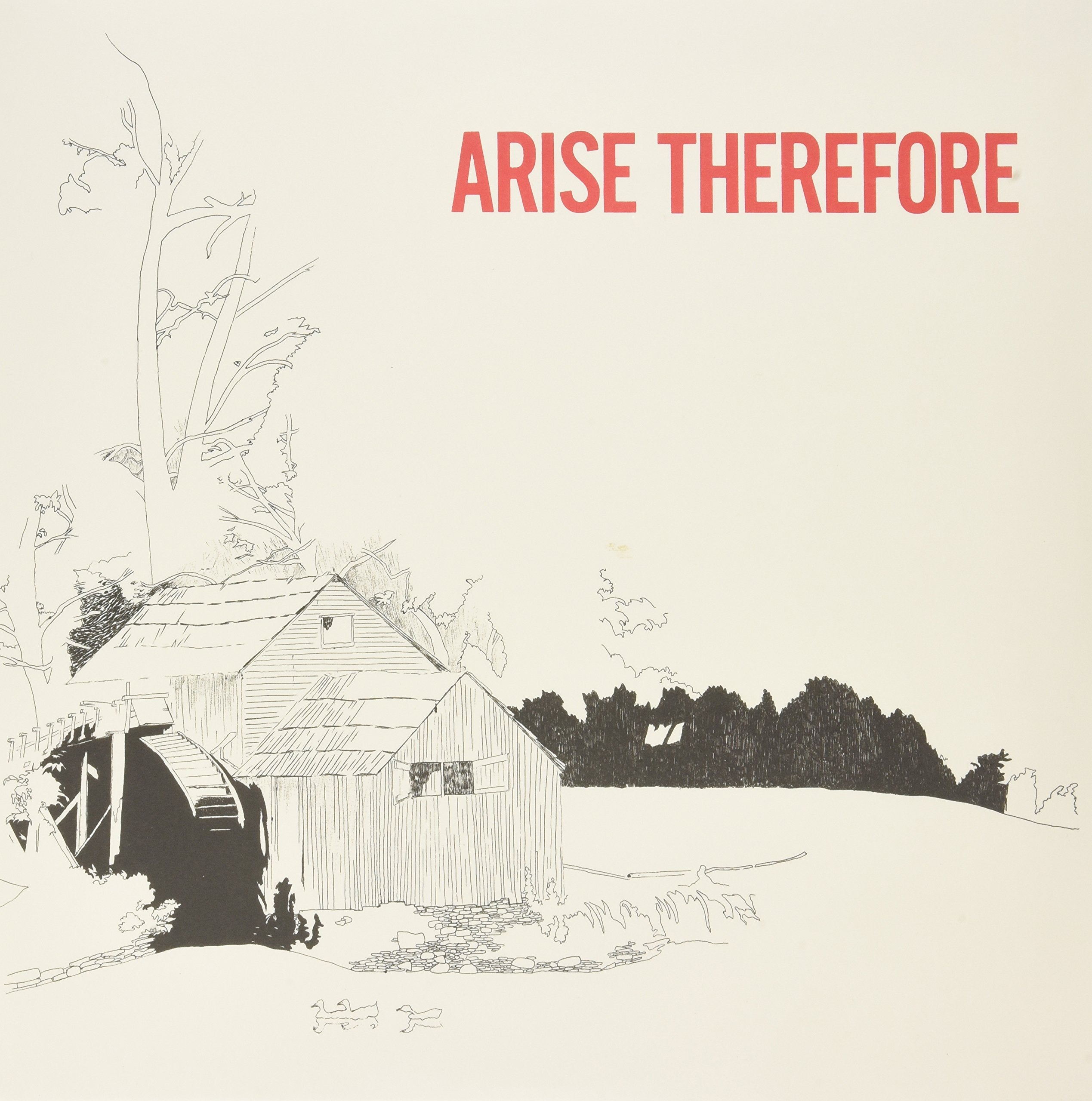 Arise Therefore