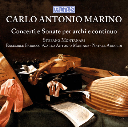 Carlo Antonio Marino: Concerti E Sonate Per Archi E Continuo