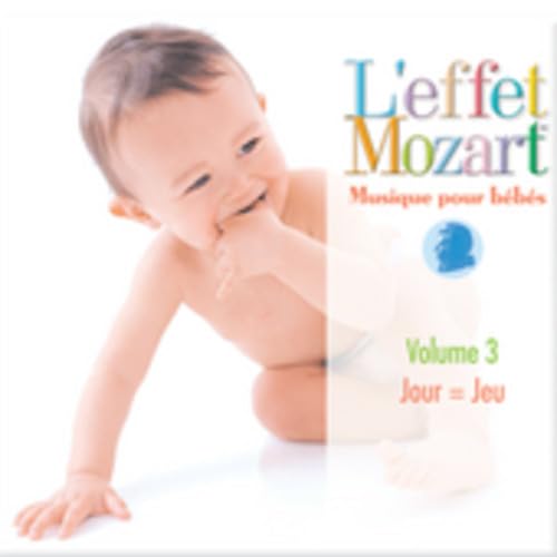LEFFET MOZART & DON - MUSIQUE POUR BEBES - VOLUME 3 - JOUR)