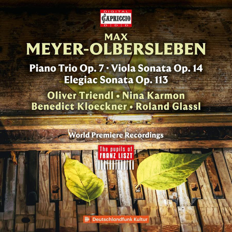 Max Meyer-Olbersleben: Piano Trio, Op. 7/Viola Sonata, Op. 14/...: The Pupils of Franz Liszt