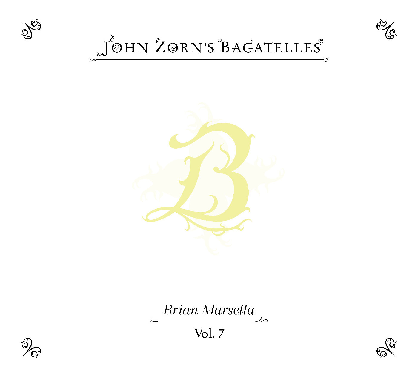John Zorn's Bagatelles Vol. 7