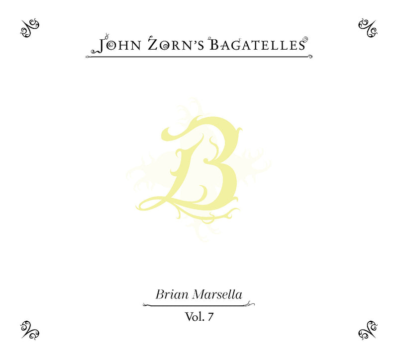 John Zorn's Bagatelles Vol. 7